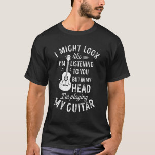 Jag kanske ser ut att lyssna på dig. t shirt