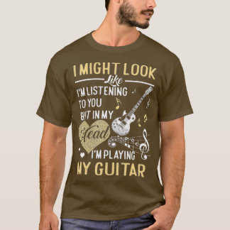 Jag kanske ser ut att lyssna på Music Guit T Shirt
