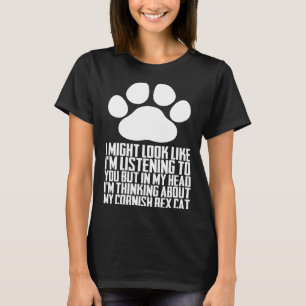 Jag kanske ser ut som att han lyssnar på dig, men  t shirt