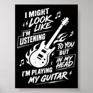 Jag kanske ser ut som att jag lyssnar Gitarr Poster