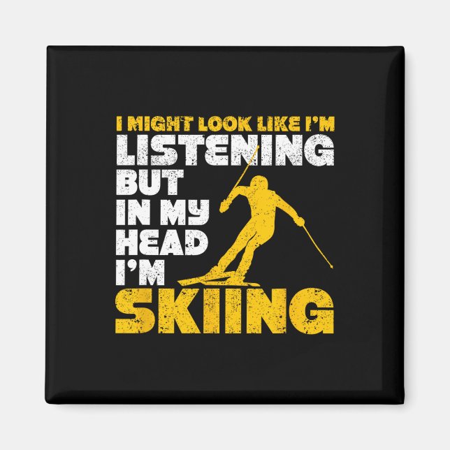 Jag kanske ser ut som att jag lyssnar Skidor Rolig Magnet (Framsidan)