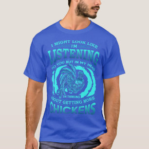Jag kanske ser ut som att lyssna på dig. t shirt