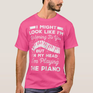 Jag kanske ser ut som om jag lyssnar på dig men i t shirt