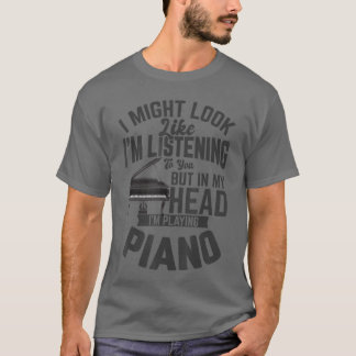 Jag kanske ser ut som om jag lyssnar på dig Rolig T Shirt