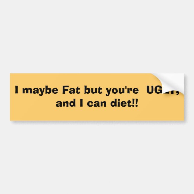 Jag kanske tjock men dig är FUL, och jag kan Bildekal (Framsidan)