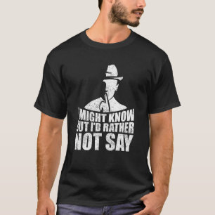Jag kanske vet men jag hellre inte säga Mysterium T Shirt
