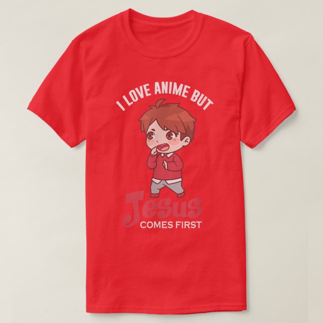 Jag Kärlek Anime, men Jesus kommer först till det  T Shirt (Design framsida)