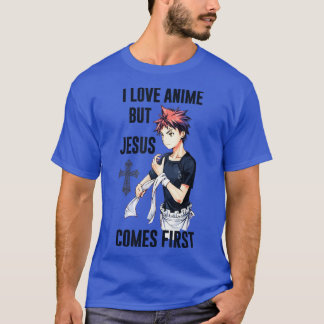Jag Kärlek Anime, men Jesus kommer först till det  T Shirt