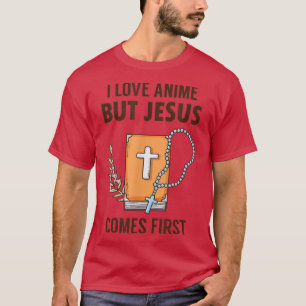 Jag Kärlek Anime, men Jesus kommer först till det  T Shirt