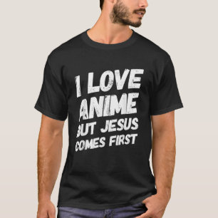 Jag Kärlek Anime, men Jesus kommer första kristna T Shirt