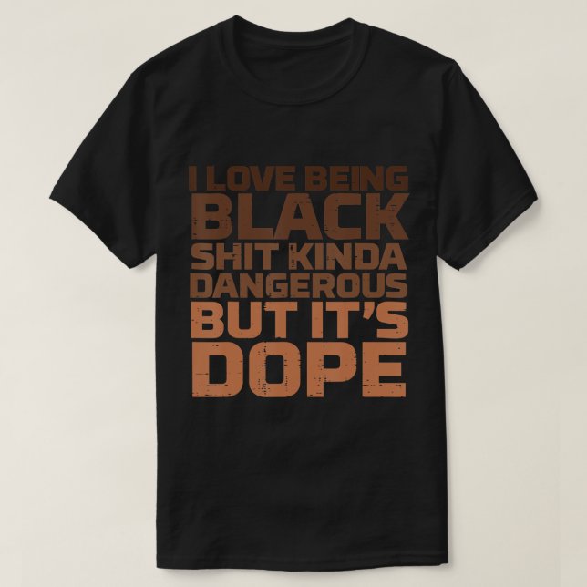 Jag Kärlek är en svart farlig afrikansk melanin Bl T Shirt (Design framsida)