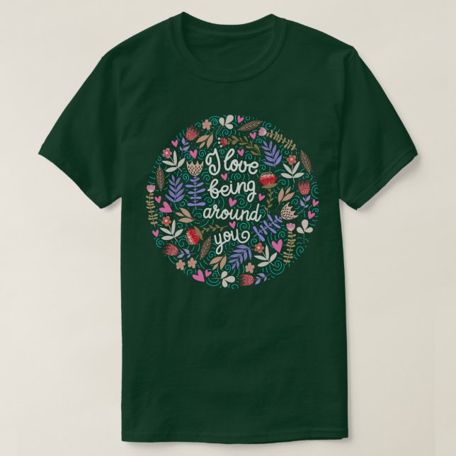 Jag Kärlek är runt er Blommigt T Shirt (Design framsida)