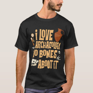 Jag Kärlek-arkeologi... T Shirt