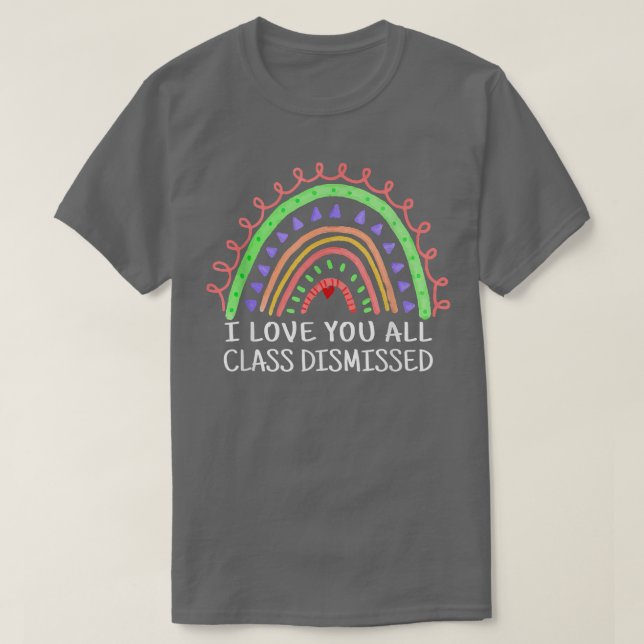 Jag Kärlek avvisade alla lärare förra dagen T Shirt (Design framsida)