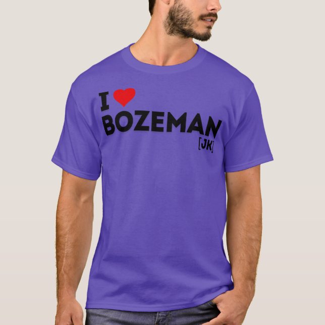 Jag kärlek Bozeman skämt T Shirt (Framsida)