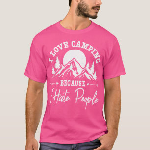 Jag Kärlek Camping för att jag hatar folk. T Shirt