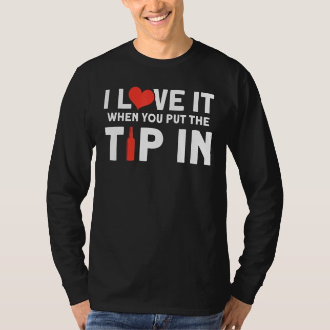 Jag Kärlek den när du satte in pipan i bartender T Shirt (Framsida)