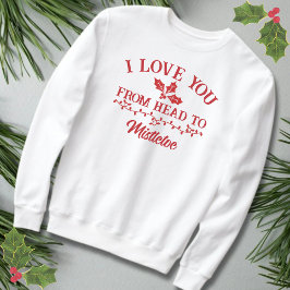 Jag Kärlek dig från huvudet till mistletojulet T Shirt