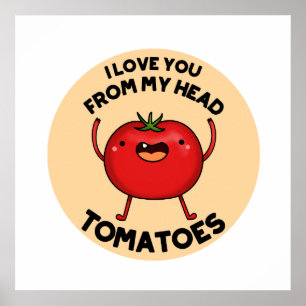 Jag Kärlek dig från mitt huvud Tomatos Funny Tomat Poster