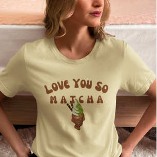 Jag Kärlek dig så Matcha, Matcha T Shirt