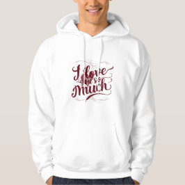 "Jag Kärlek dig så mycket" Hoodie
