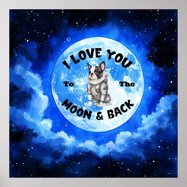 Jag Kärlek dig till Måne och bak Boston Terrier. Poster (Framsidan)