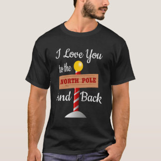 Jag Kärlek dig till Nordpolen och tillbaka T Shirt