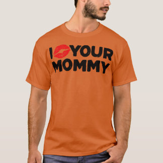 Jag kärlek din mamma t shirt