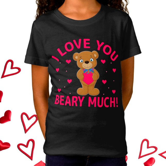 Jag Kärlek du Beary mycket Nalle T Shirt (Skapare uppladdad)