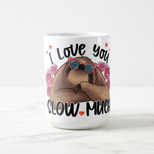 Jag Kärlek, du saktar ner mycket Sloth Valentine M Kaffemugg (Center)