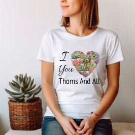 Jag Kärlek du Thorns och alla kvinnors T Shirt