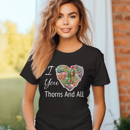 Jag Kärlek du Thorns och alla kvinnors T Shirt