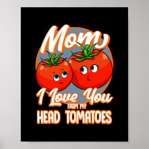 Jag Kärlek er från mitt huvud Tomater Best Mamma P Poster