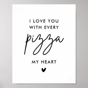 Jag kärlek er med varje pizza mitt hjärta Pizza Br Poster