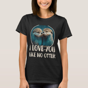 Jag Kärlek gillar att inga fler otters säger Kärle T Shirt