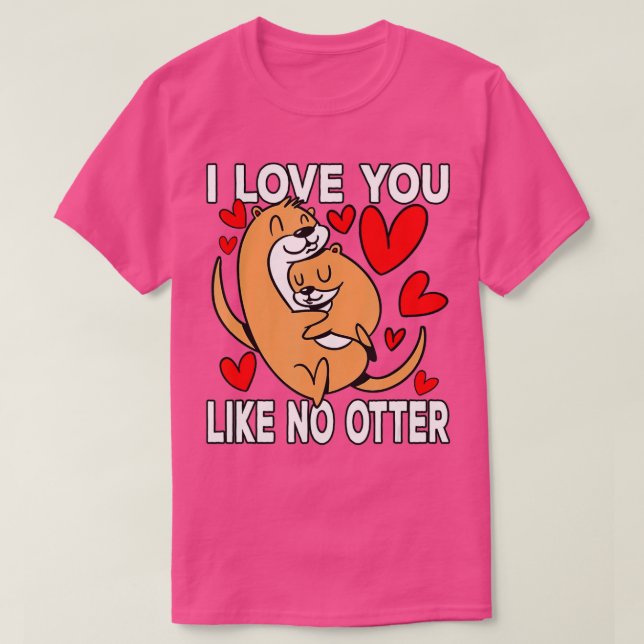 Jag kärlek gillar inte Otter T Shirt (Design framsida)