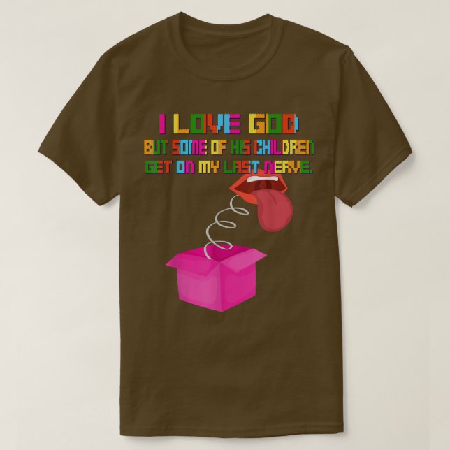 Jag Kärlek gud, men hans barn kommer... T Shirt (Design framsida)