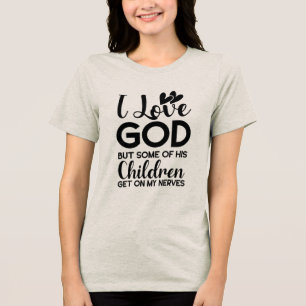 Jag kärlek Gud, men några av hans barn kommer på m T Shirt