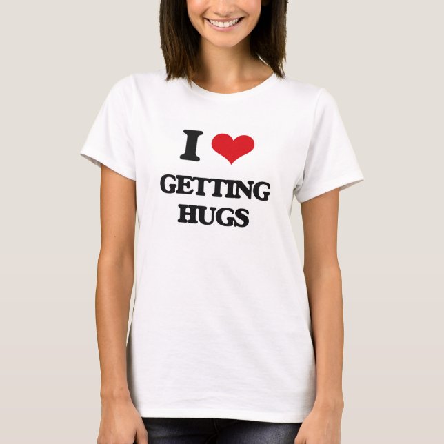 Jag kärlek hämtar Hugs T-shirt (Framsida)
