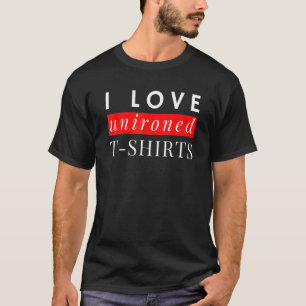 Jag kärlek har ett motto som säger humor t shirt
