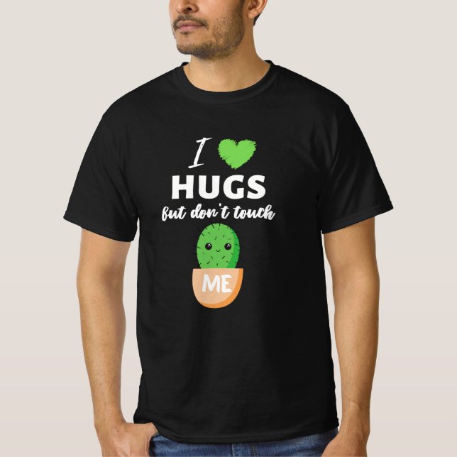 Jag kärlek Hugs, men rör mig inte Cactus T Shirt (Framsida)