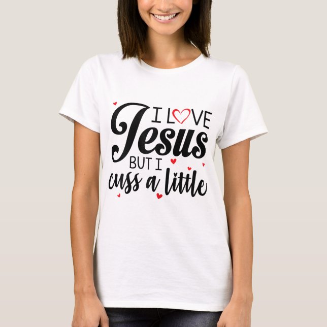 Jag Kärlek Jesus, men jag tycker lite lustigt om k T Shirt (Framsida)