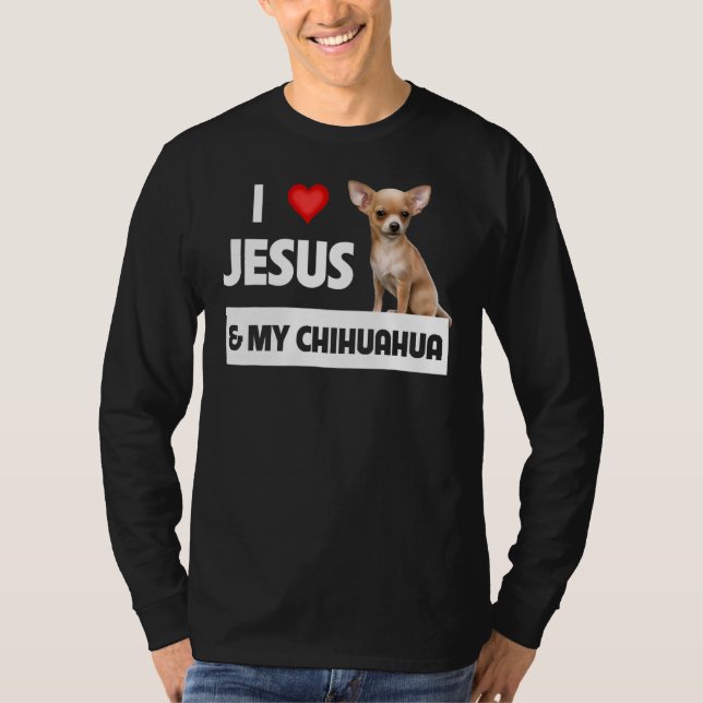 Jag Kärlek Jesus och min kristna Chihuahua Hund Pa T Shirt (Framsida)