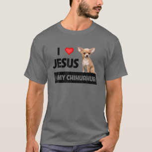 Jag Kärlek Jesus och min kristna Chihuahua Hund Pa T Shirt