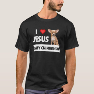 Jag Kärlek Jesus och min kristna Chihuahua Hund Pa T Shirt