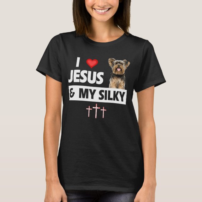 Jag Kärlek Jesus och min Silky Terrier Hund Mamma  T Shirt (Framsida)