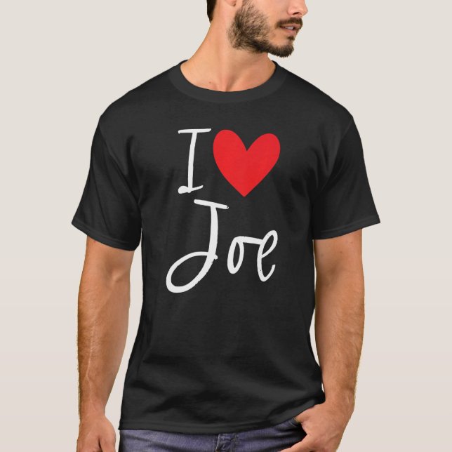 Jag Kärlek Joe Namn Personlig Boy Man Bff Friend H T Shirt (Framsida)