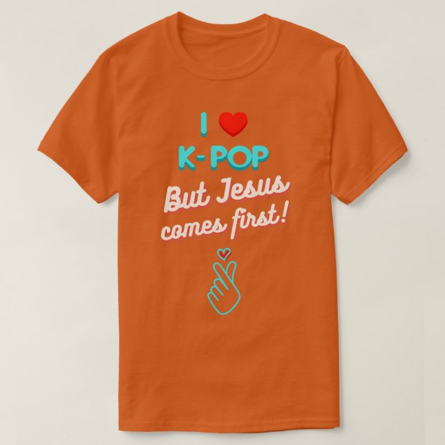 Jag Kärlek KPop men Jesus kommer först T Shirt (Design framsida)