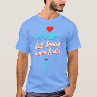 Jag Kärlek KPop men Jesus kommer först T Shirt