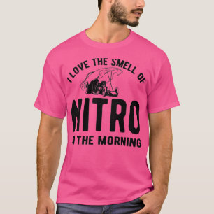 Jag kärlek lukten av nitro på morgonen t shirt